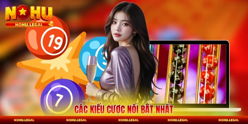 Các kiểu cược nổi bật nhất
