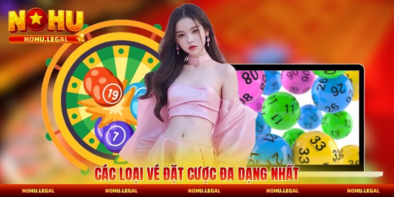 Các loại vé đặt cược đa dạng nhất