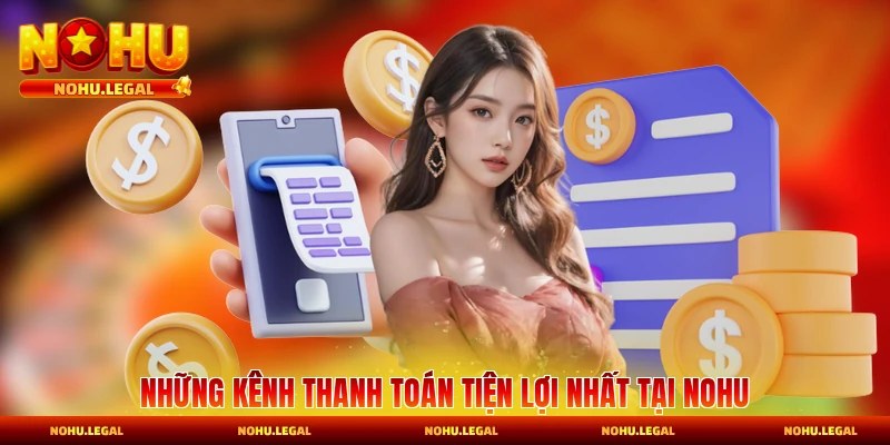 Những kênh thanh toán tiện lợi nhất tại Nohu