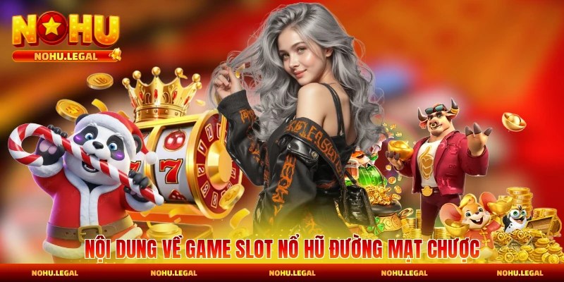 Nội dung cốt lõi về game slot nổ hũ Đường Mạt Chược