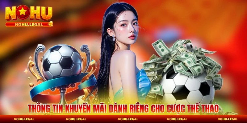 Thông tin khuyến mãi dành riêng cho cược thể thao